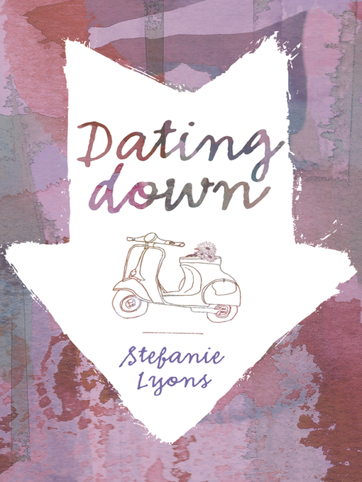 Title details for Dating Down by Stefanie Lyons - Available